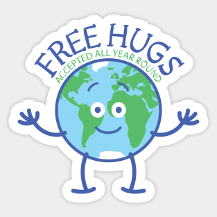 Planet Earth accept free hugs all year round Sticker